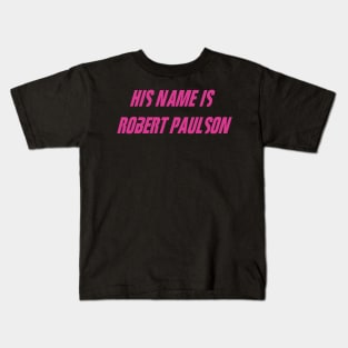 Robert Paulson Kids T-Shirt